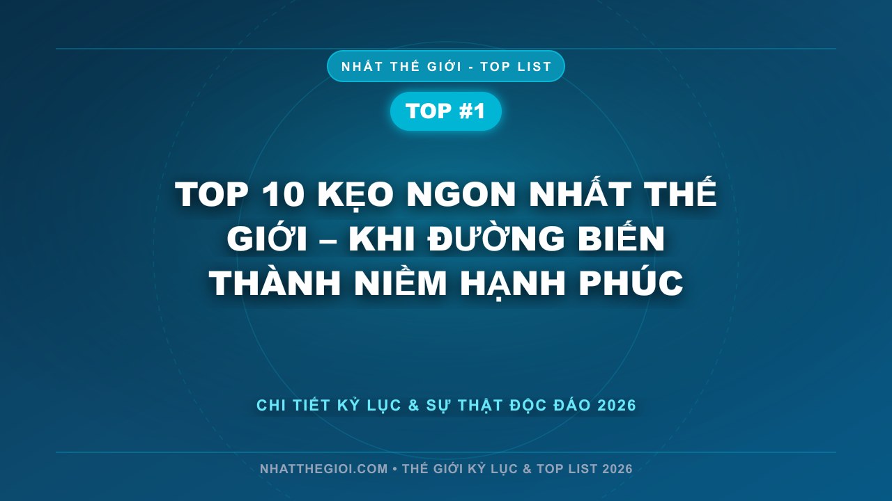 Top 10 Kẹo Ngon Nhất Thế Giới – Khi Đường Biến Thành Niềm Hạnh Phúc - Top 10 Kẹo Ngon Nhất Thế Giới – Khi Hương Vị Trở Thành Di Sản Toàn Cầu